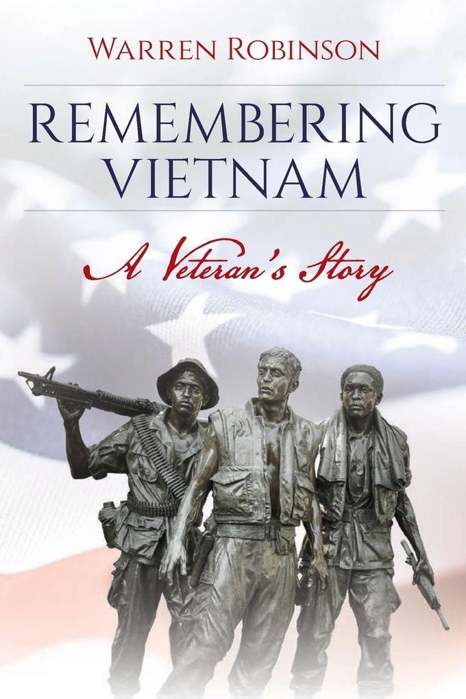 Remembering Vietnam A Veteran's Story