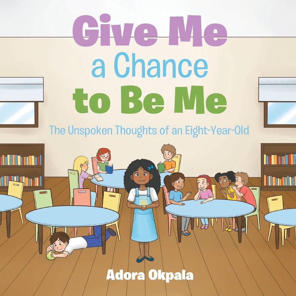 Give Me a Chance to Be Me
