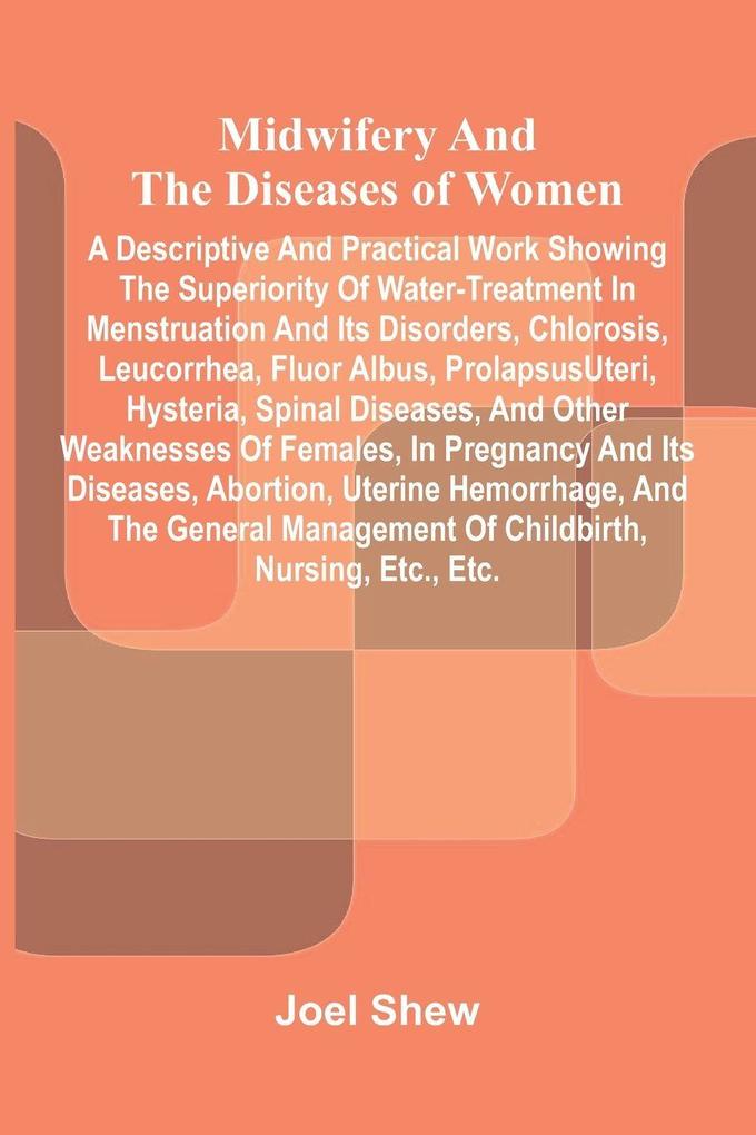 Midwifery and the diseases of women