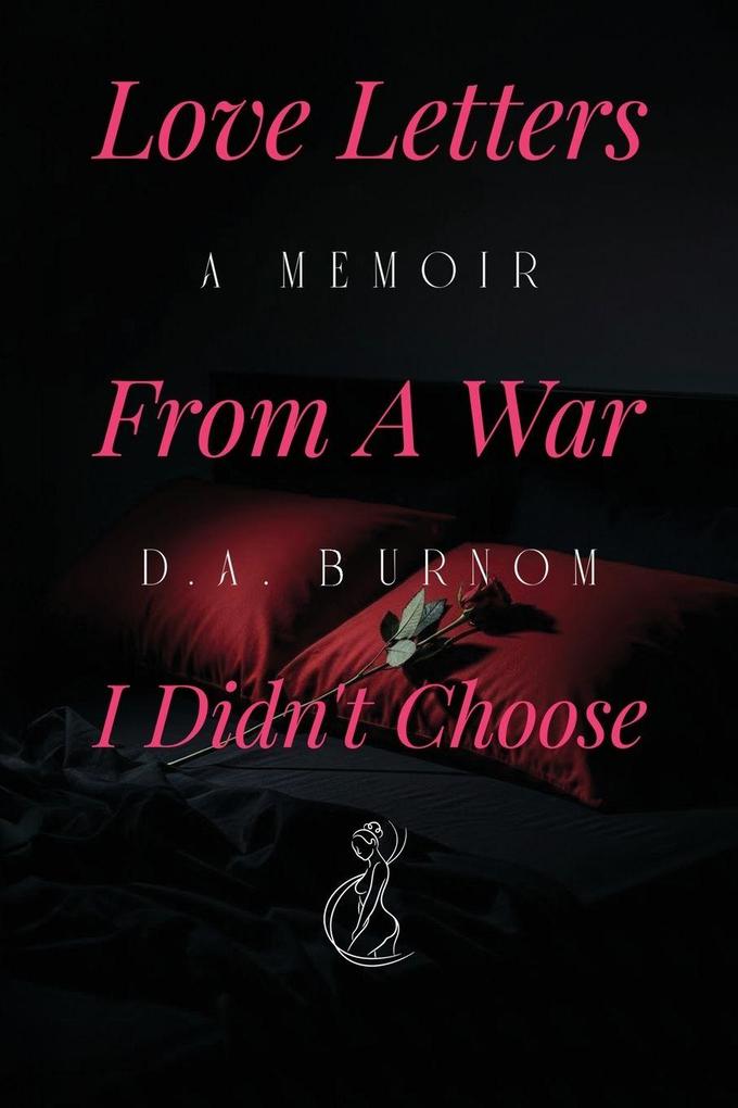 Love Letters from a War I Didn't Choose