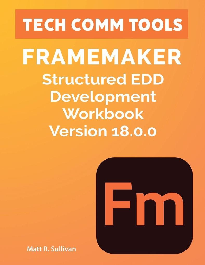 FrameMaker Structured EDD Development Workbook Version 18.0.0 (2026)