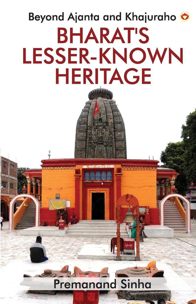 Bharat s Lesser - known Heritage