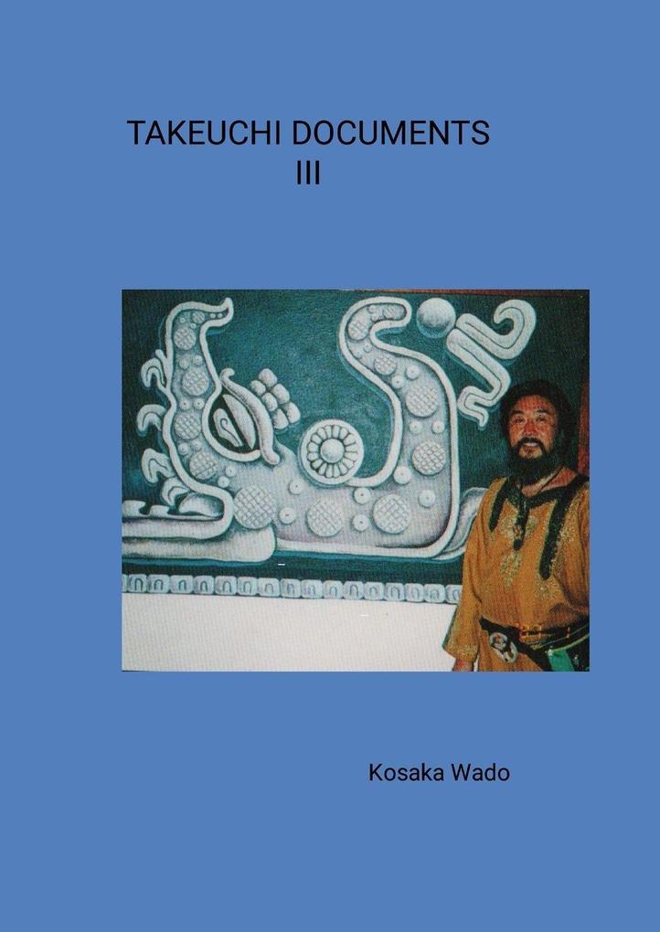 TAKEUCHI DOCUMENTS III