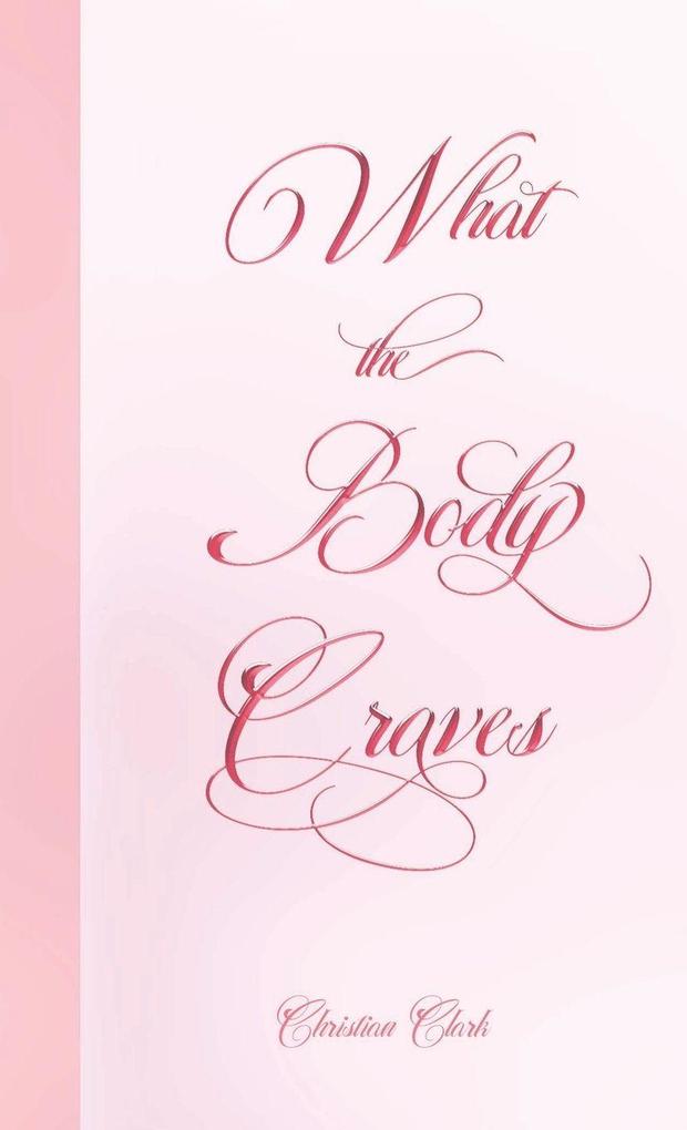 What The Body Craves