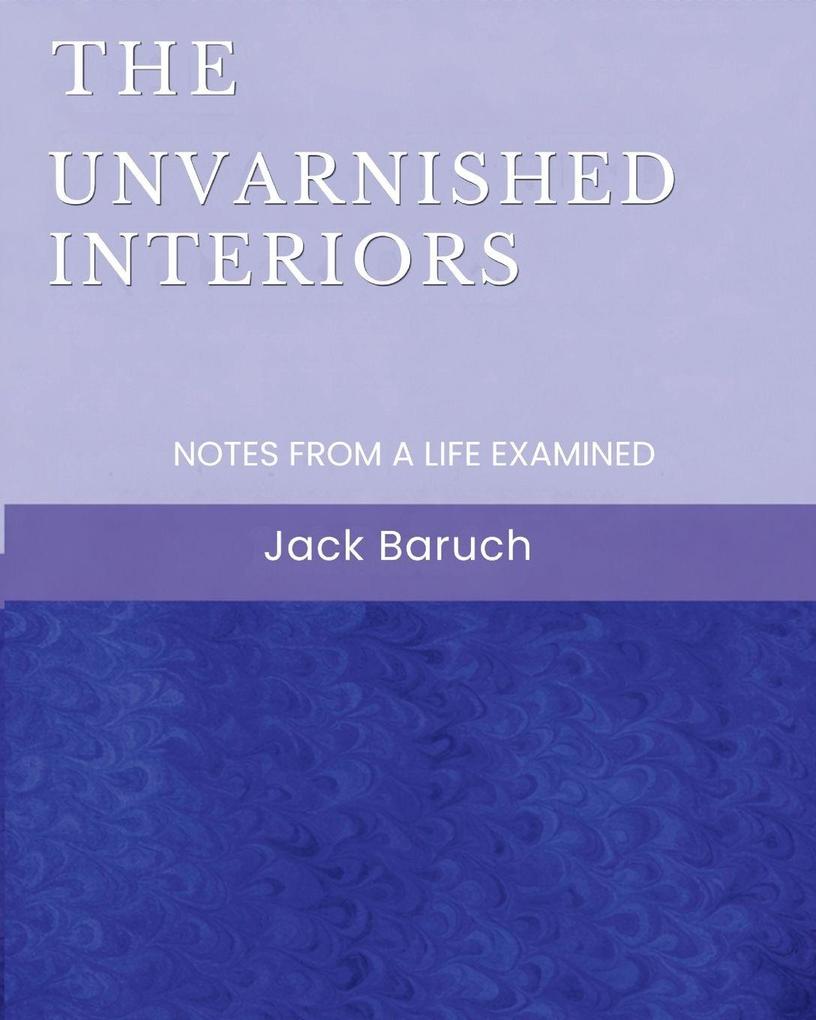 The Unvarnished Interiors
