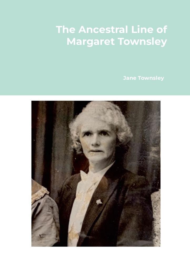 The Ancestral Line of Margaret Townsley