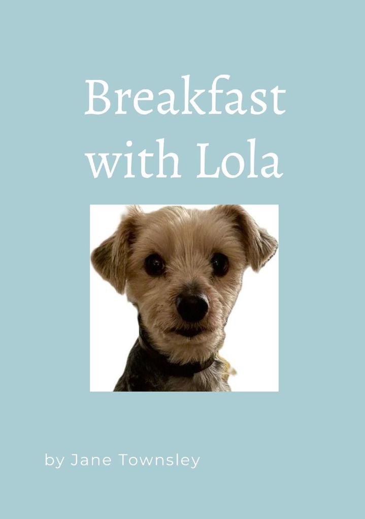 Breakfast with Lola