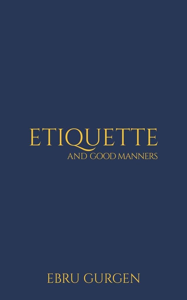 Etiquette and Good Manners
