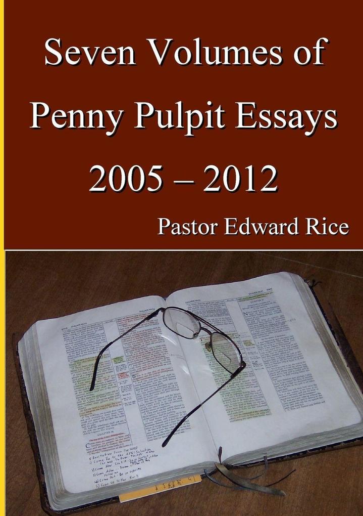 Seven Volumes of Penny Pulpit Essays 2005 - 2012