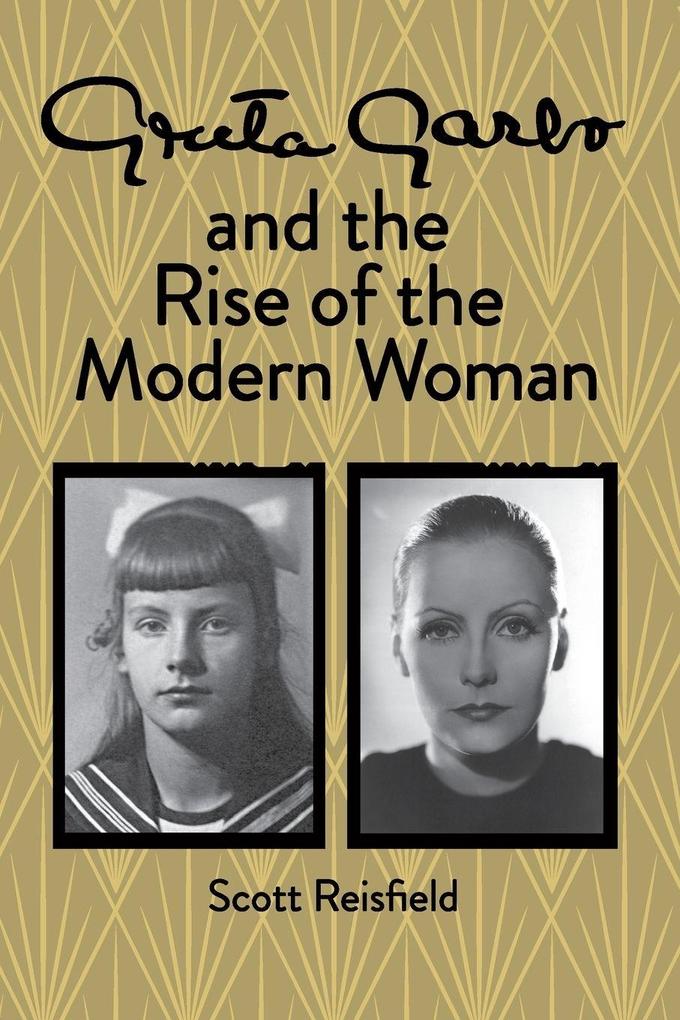 Greta Garbo and the Rise of the Modern Woman