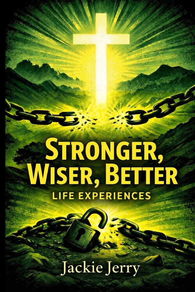 STRONGER WISER & BETTER 'LIFE EXPERIENCES'