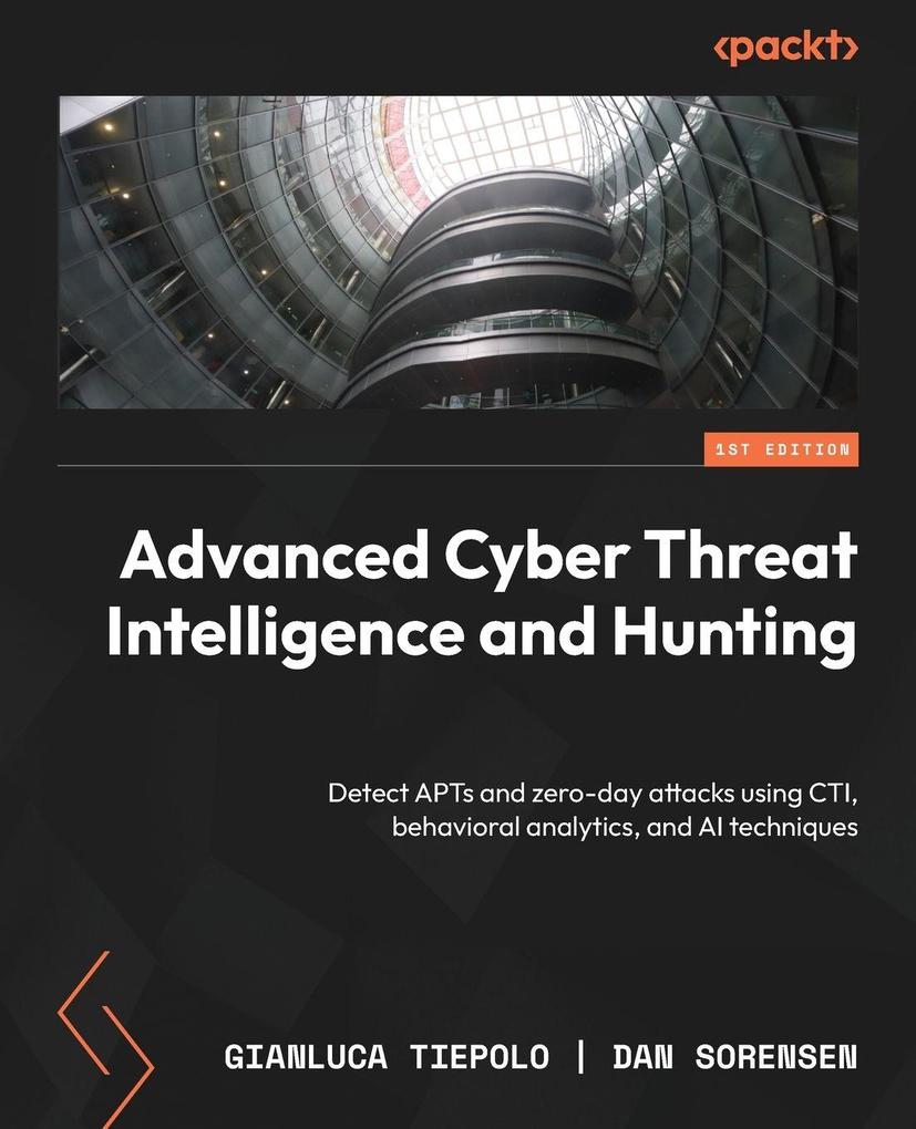 Advanced Cyber Threat Intelligence and Hunting