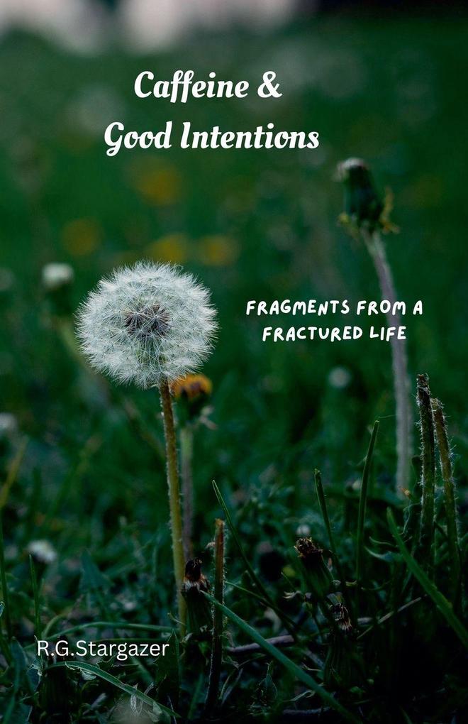 Caffeine & Good Intentions