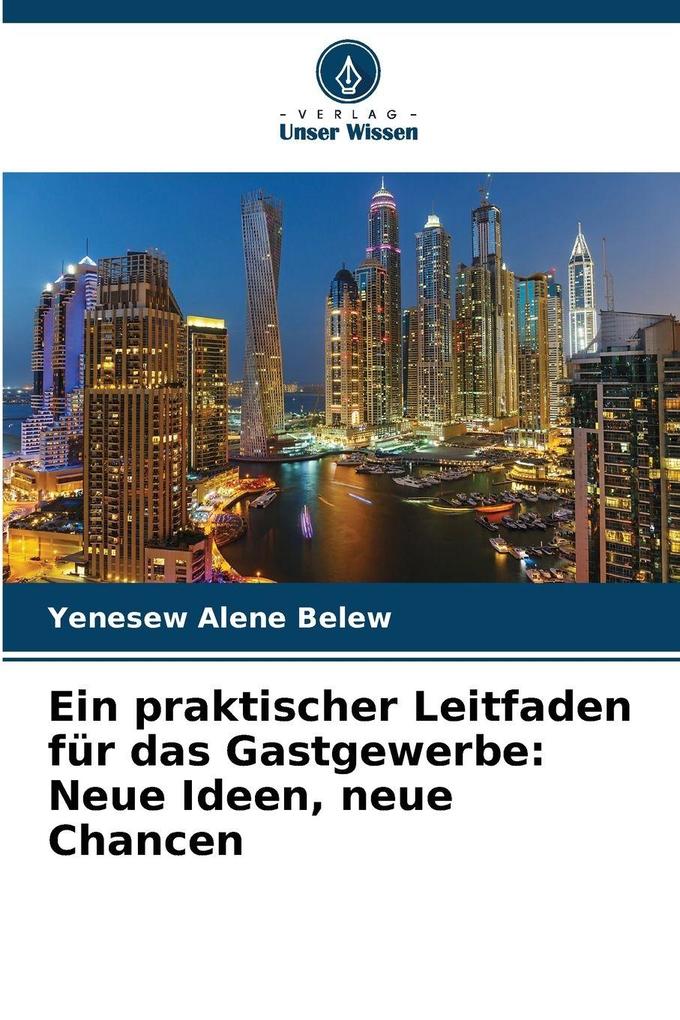 Ein praktischer Leitfaden für das Gastgewerbe: Neue Ideen neue Chancen