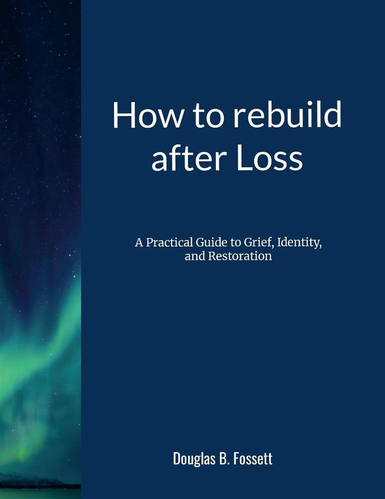 How to Rebuild After Loss