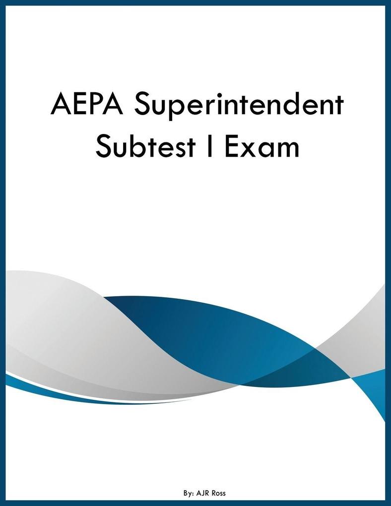 AEPA Superintendent Subtest I Exam