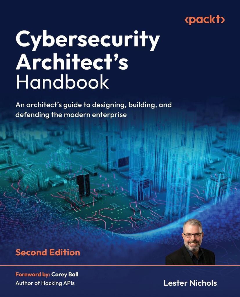 Cybersecurity Architect's Handbook - Second Edition