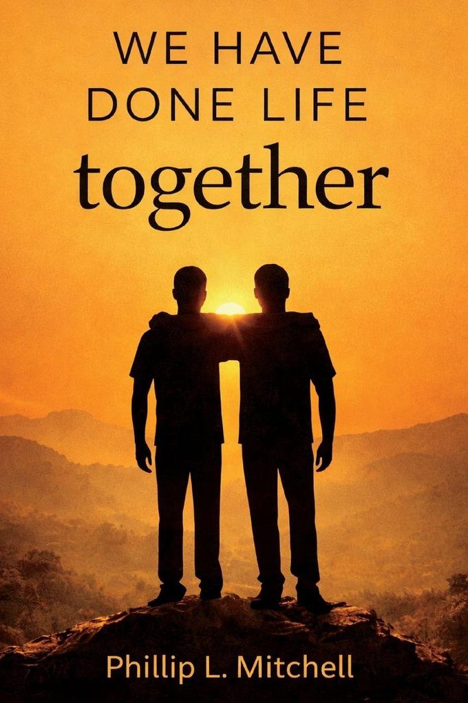 We Have Done Life Together