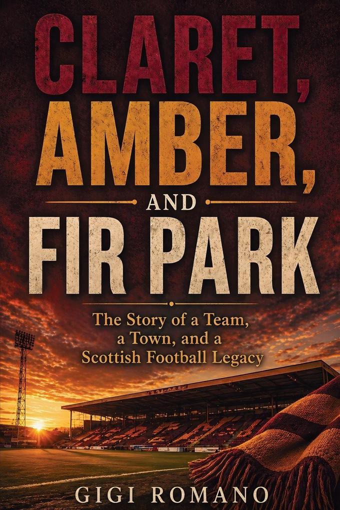 Claret Amber and Fir Park