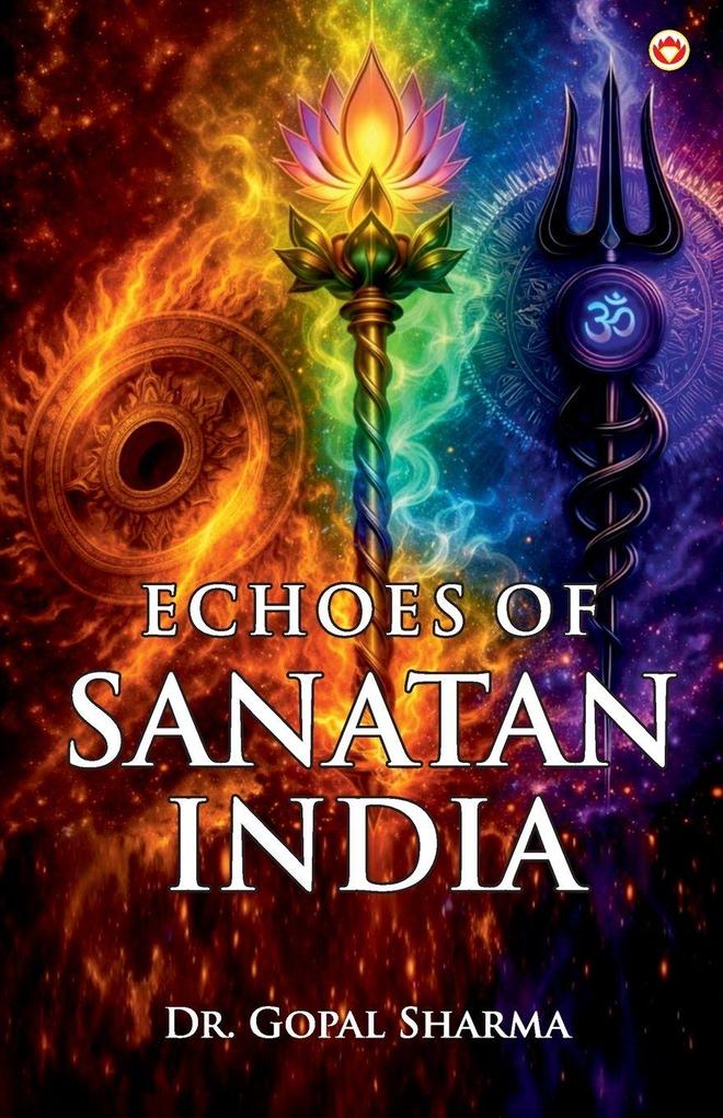 Echoes of Sanatan India (108 Stories of Myth Memory and Civilizational Wisdom)