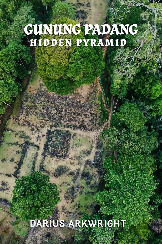 Gunung Padang Hidden Pyramid