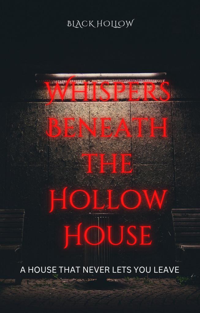 Whispers Beneath The Hollow House