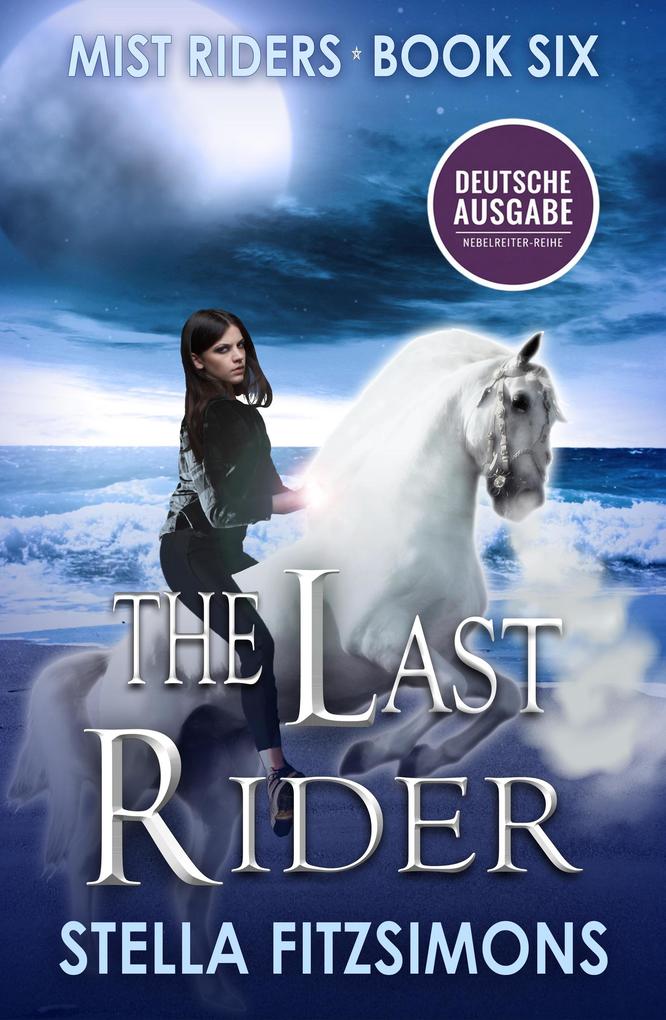 The Last Rider: Urban Fantasy - Nebelreiter 6 (Deutsche Ausgabe)
