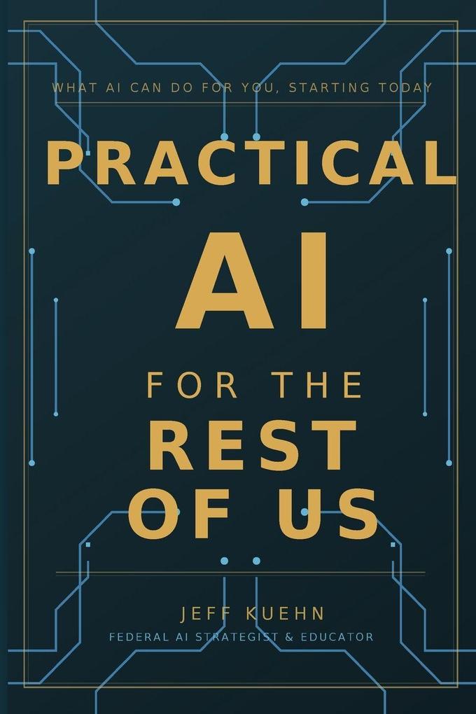 Practical AI for the Rest of Us