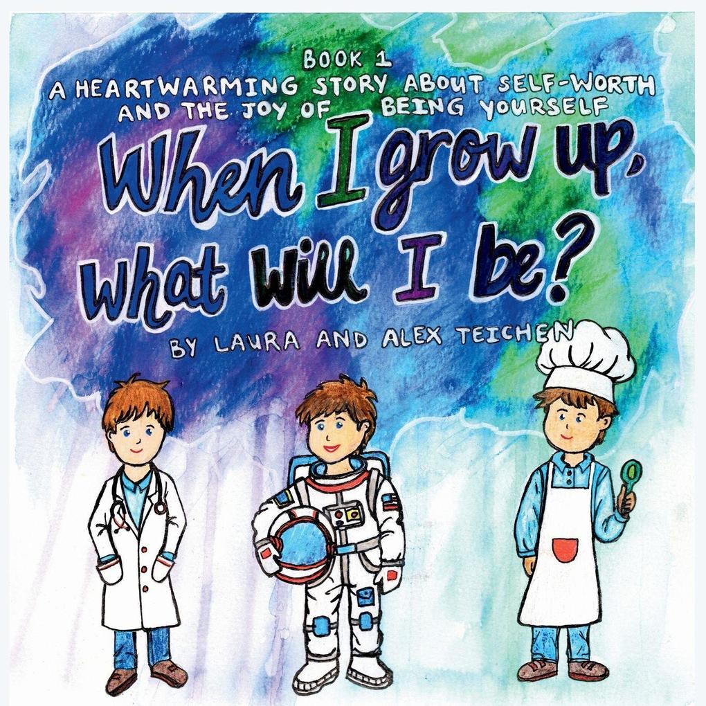 When I grow up what will I be?