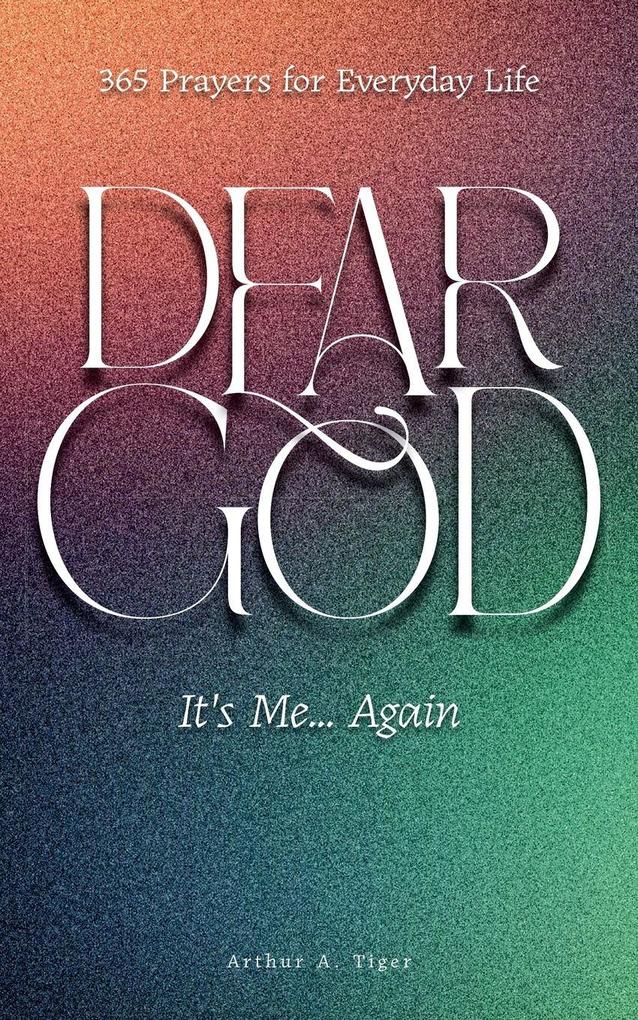 Dear God It's Me... Again