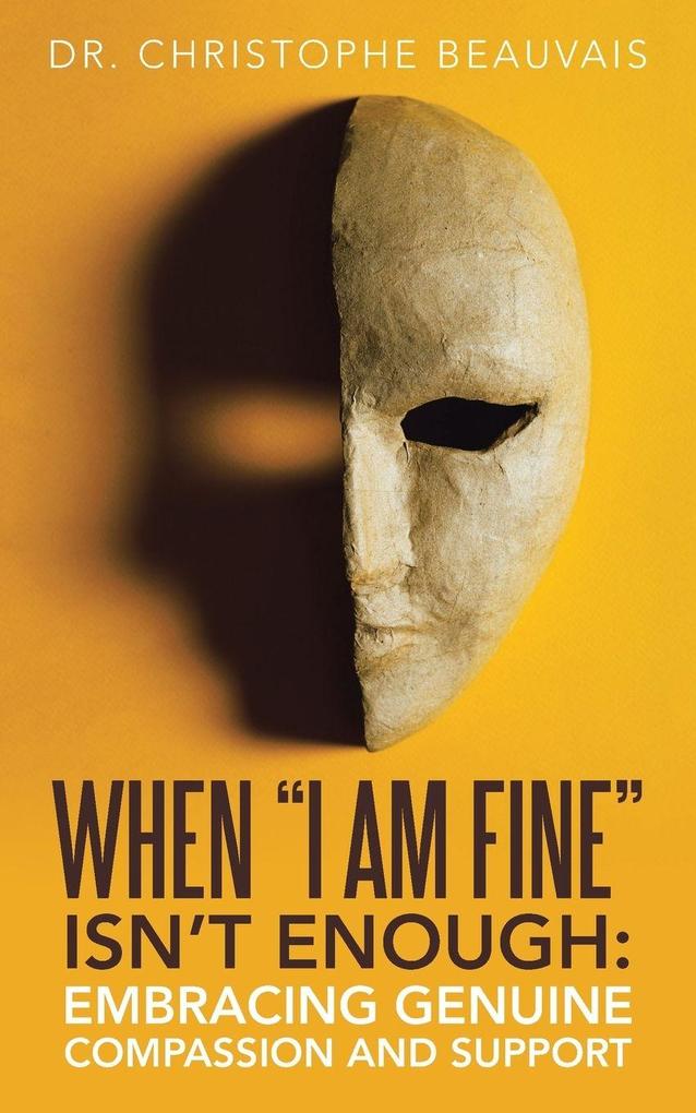 WHEN 'I AM FINE' ISN'T ENOUGH