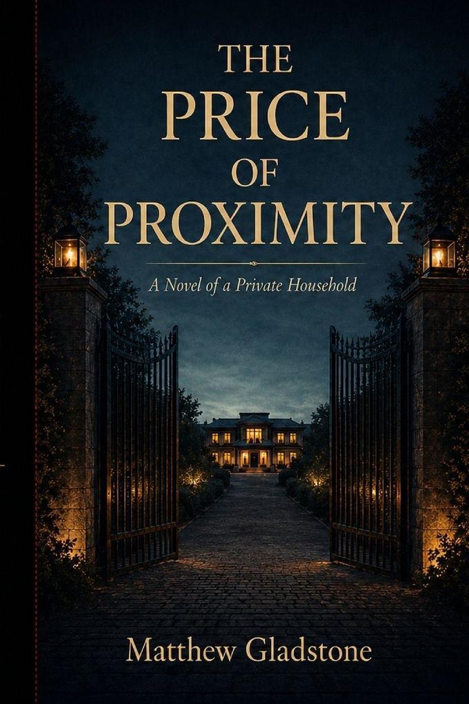 The Price of Proximity- A Novel of a Private Household