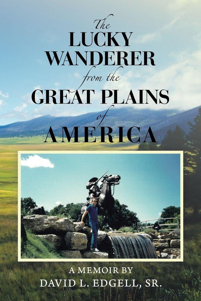 The Lucky Wanderer from the Great Plains of America