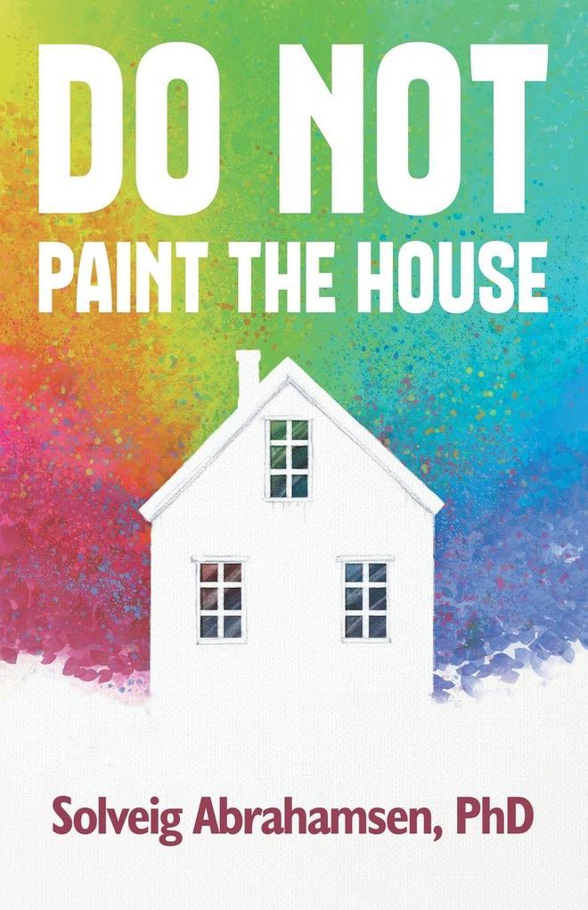 Do Not Paint the House