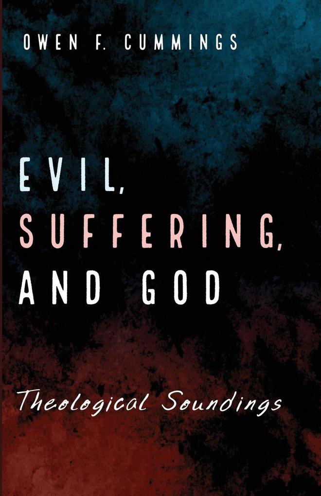 Evil Suffering and God