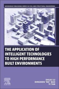 The Application of Intelligent Technologies to High Performance Built Environments