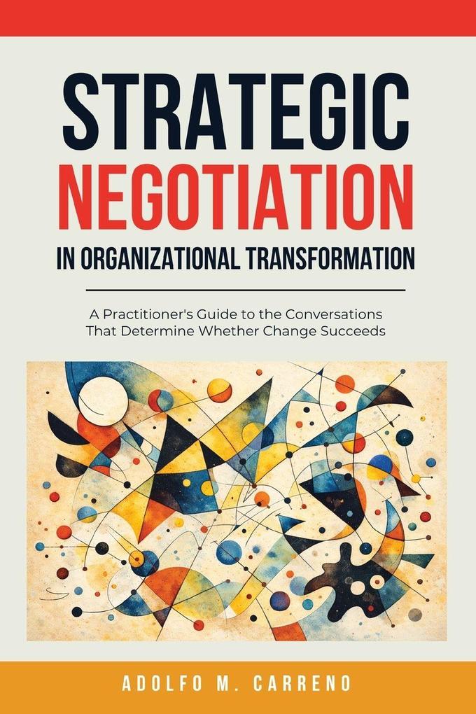 Strategic Negotiation in Organizational Transformation