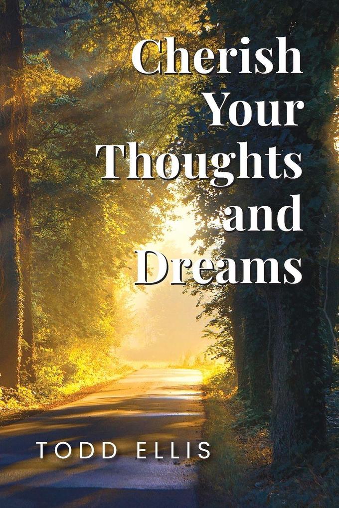 Cherish Your Thoughts and Dreams