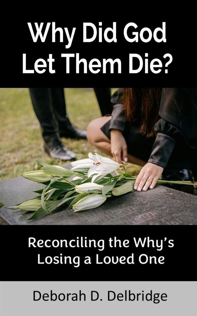 Why Did God Let Them Die?