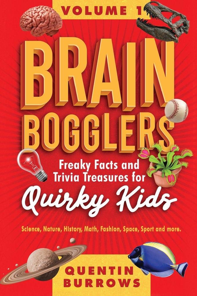 Brain Bogglers Freaky Facts and Trivia Treasures for Quirky Kids