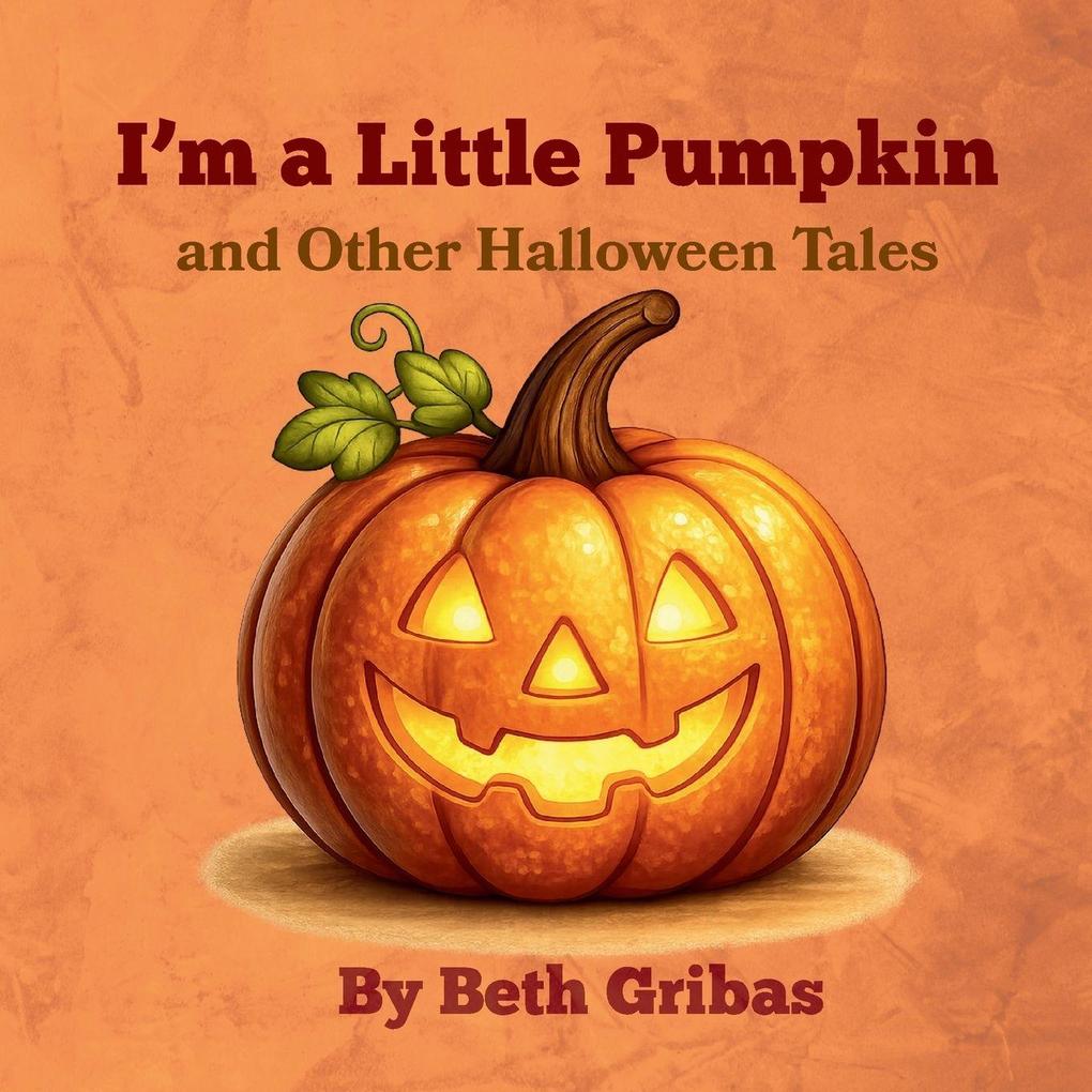 I'm a Little Pumpkin and Other Halloween Tales