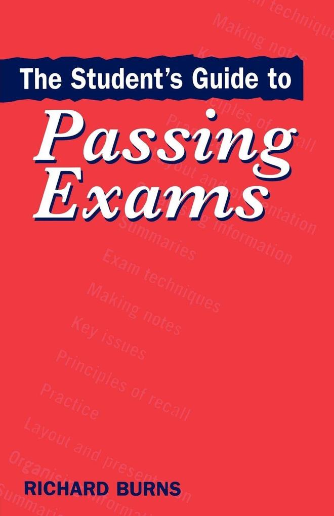 The Student's Guide to Passing Exams