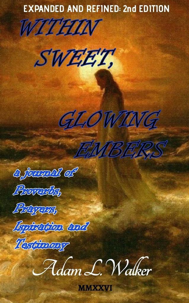 Within Sweet Glowing Embers 2nd Edition