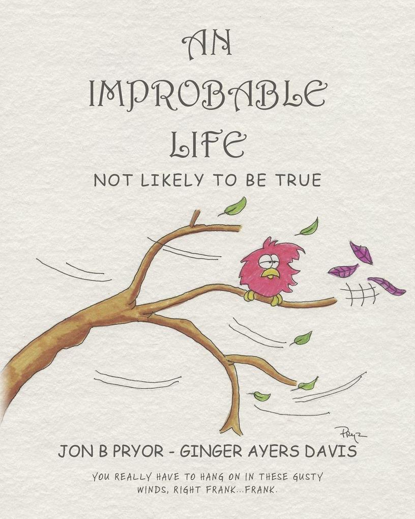 An Improbable Life
