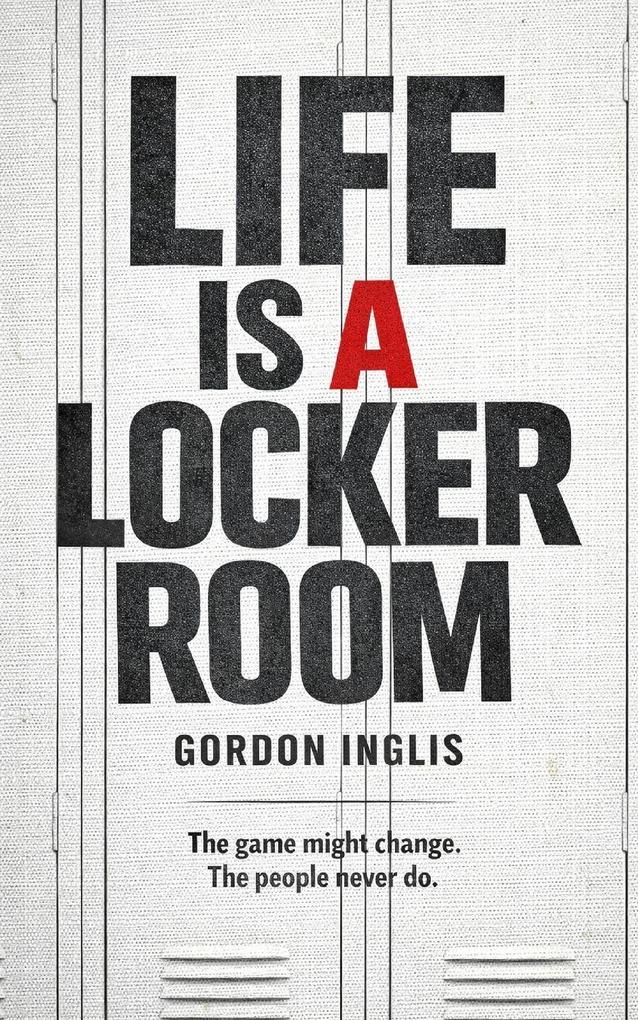Life is a Locker Room