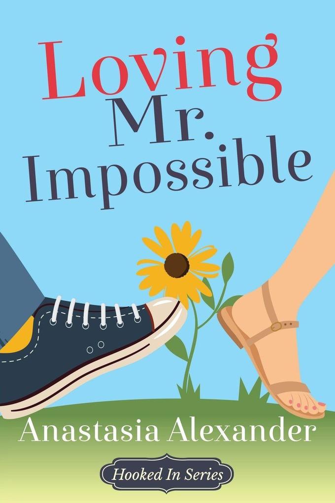 Loving Mr. Impossible