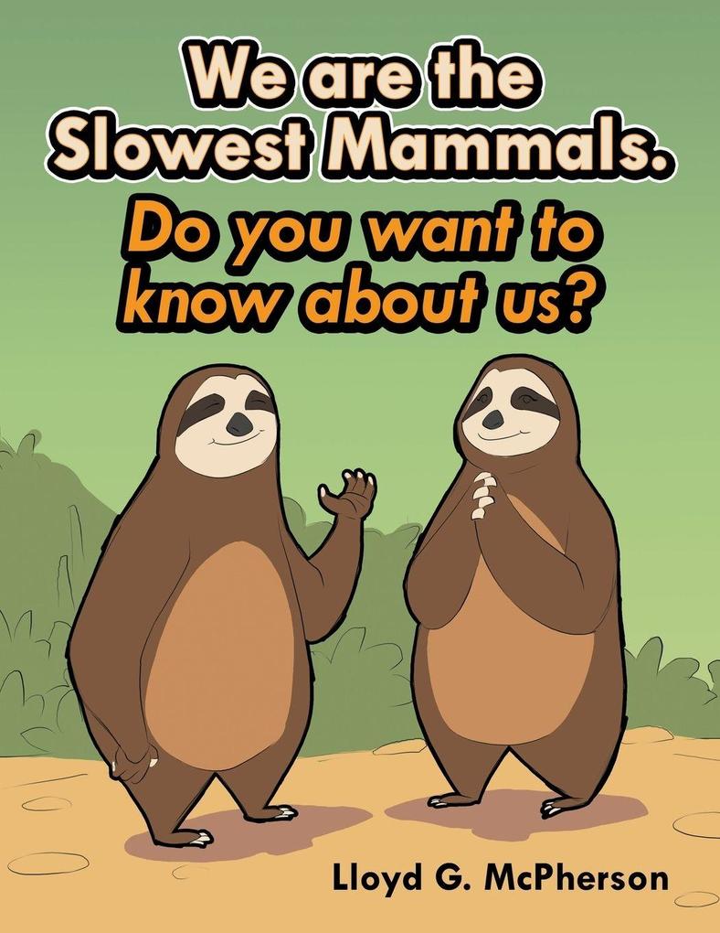 We Are the Slowest Mammals.