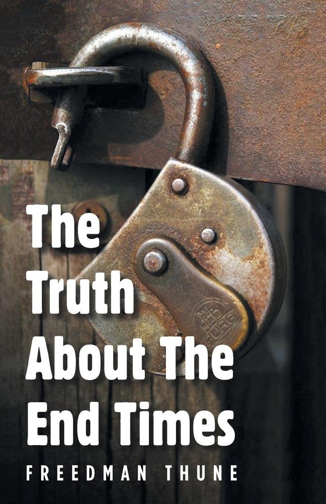 The Truth About The End Times