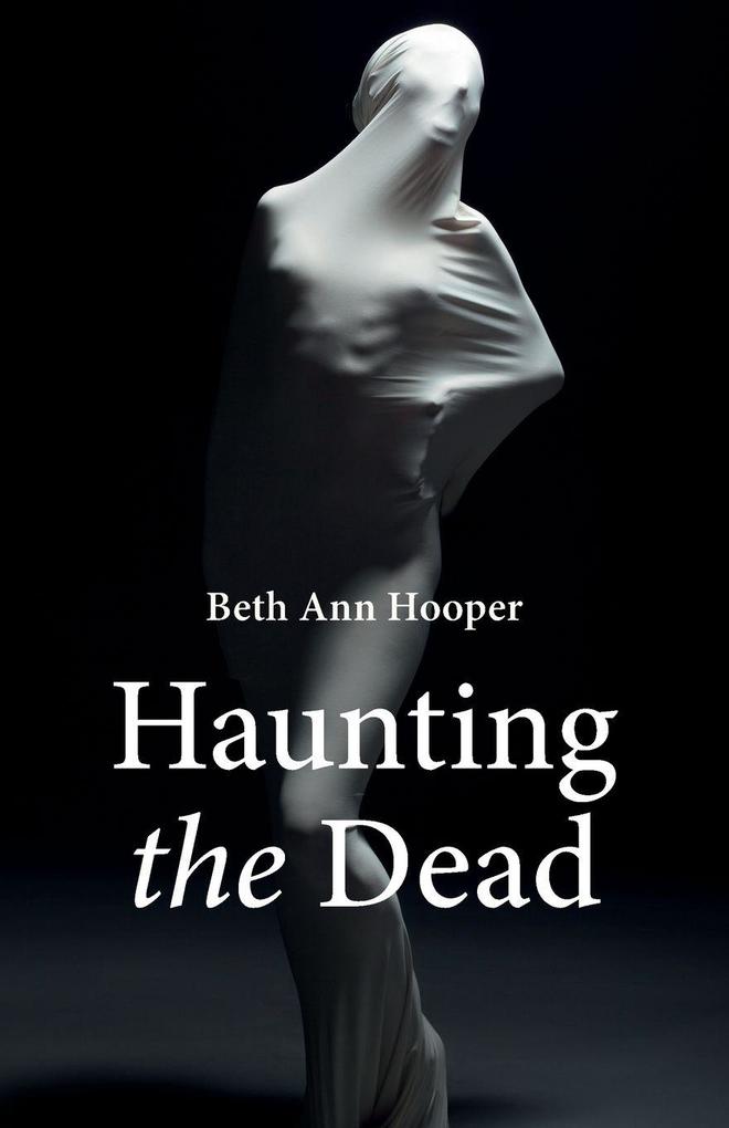 Haunting the Dead