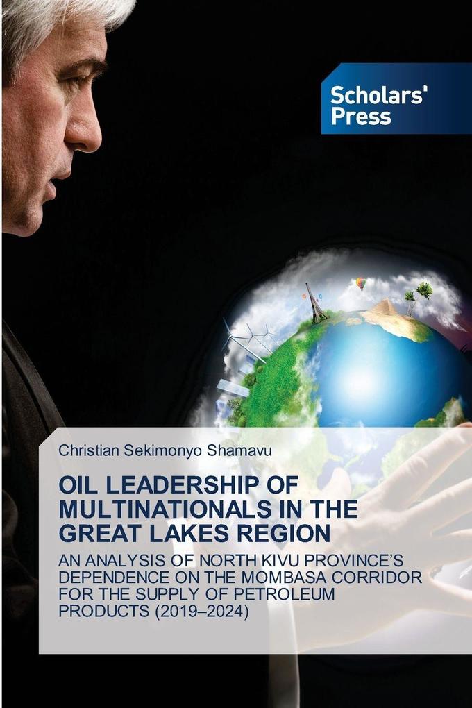 OIL LEADERSHIP OF MULTINATIONALS IN THE GREAT LAKES REGION